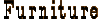 Furniture